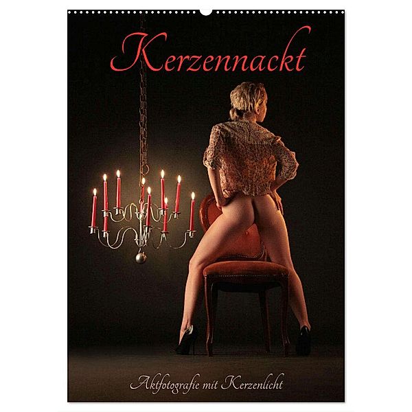 Kerzennackt (Wandkalender 2024 DIN A2 hoch), CALVENDO Monatskalender, Stefan weis