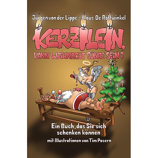 Kerzilein, kann Weihnacht Sünde sein?, Jürgen von der Lippe, Klaus de Rottwinkel