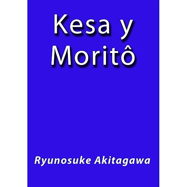 Kesa y Morito, Akutagawa