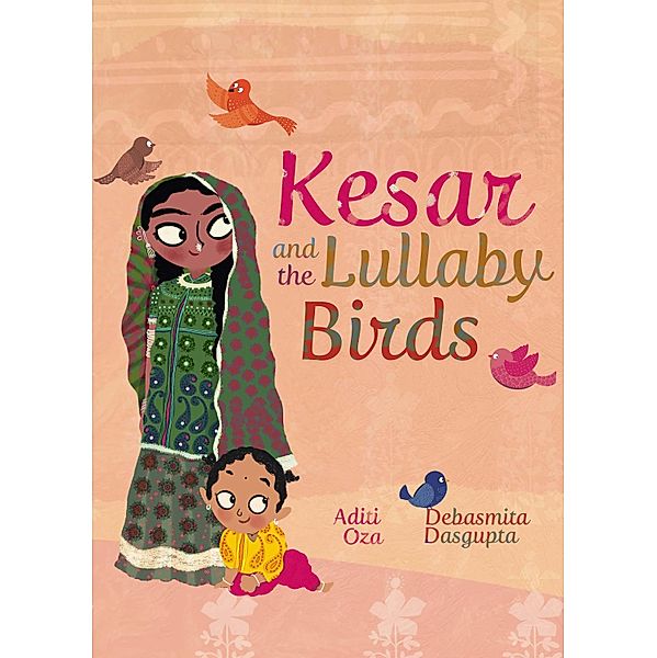 Kesar and the Lullaby Birds, Aditi Oza