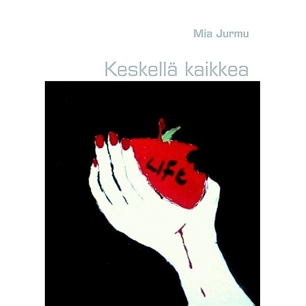 Keskellä kaikkea, Mia Jurmu