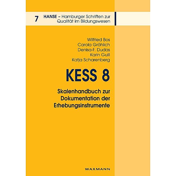 KESS 8 - Skalenhandbuch zur Dokumentation der Erhebungsinstrumente, Wilfried Bos, Denisa-F. Dudas, Carola Gröhlich, Karin Guill, Katja Scharenberg
