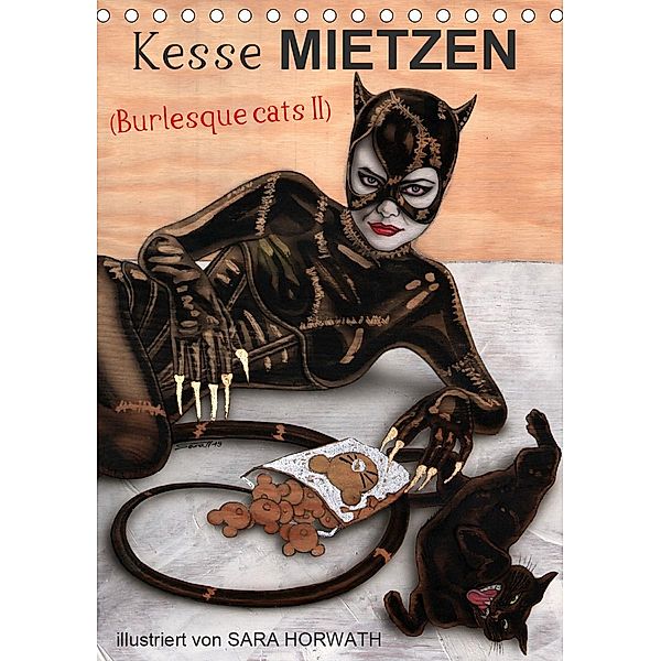 Kesse Mietzen - Burlesque cats II - mit flotten Linien gezeichnete Pin-up Katzen (Tischkalender 2021 DIN A5 hoch), Sara Horwath Burlesqe up your wall