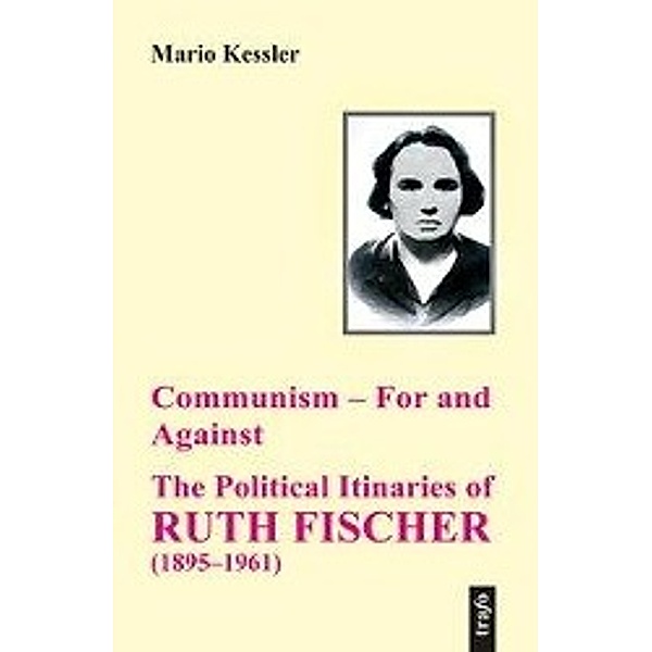Keßler, M: Communism - For and Against. The Political Itinar, Mario Keßler