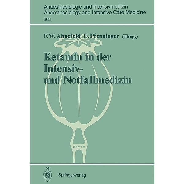 Ketamin in der Intensiv- und Notfallmedizin / Anaesthesiologie und Intensivmedizin Anaesthesiology and Intensive Care Medicine Bd.208