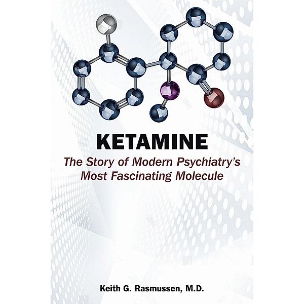 Ketamine, Keith G. Rasmussen