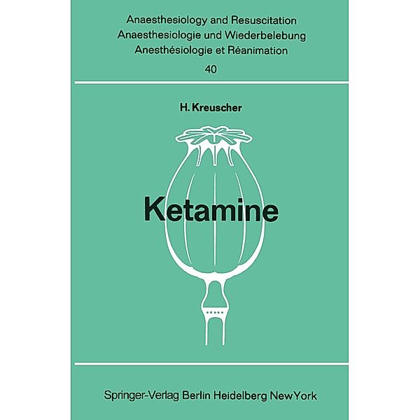 Ketamine / Anaesthesiologie und Intensivmedizin Anaesthesiology and Intensive Care Medicine Bd.40