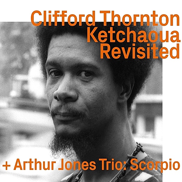 Ketchaoua To Scorpio By Arthur Jones Revisited, Clifford Thornton