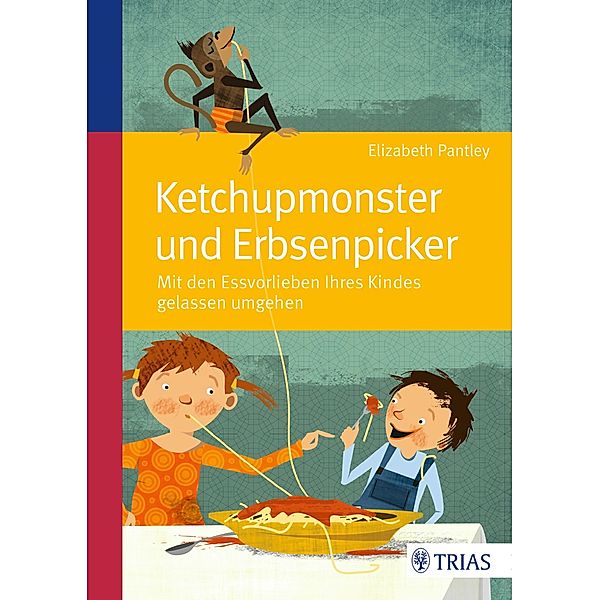 Ketchupmonster und Erbsenpicker, Elizabeth Pantley