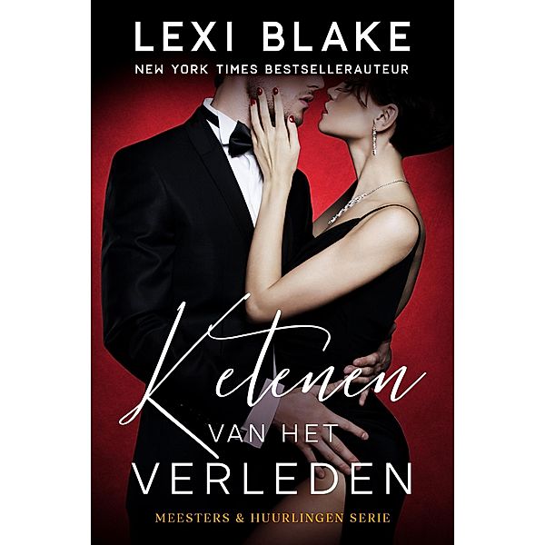 Ketenen van het verleden (Meesters en huurlingen, #4) / Meesters en huurlingen, Lexi Blake