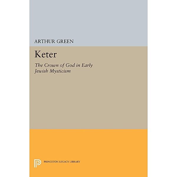 Keter / Princeton Legacy Library Bd.366, Arthur Green