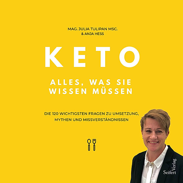 Keto - Alles, was Sie wissen müssen, Julia Tulipan, Anja Hess