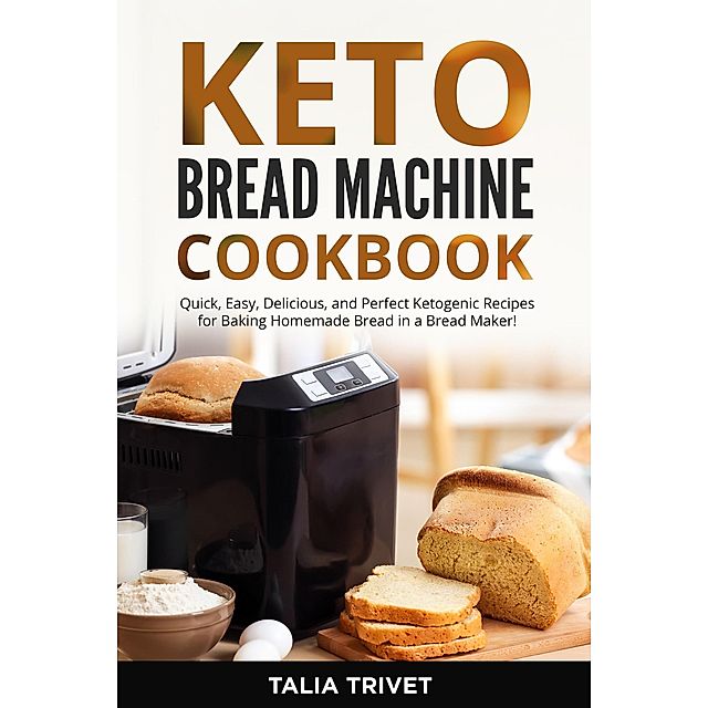 Keto Bread Recipes For Bread Maker : Keto Bread Machine Cookbook On Apple Books