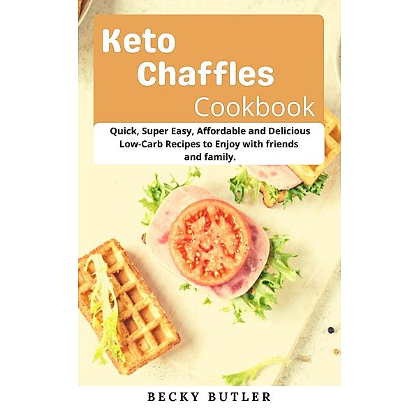 Keto Chaffles Cookbook, Becky Butler