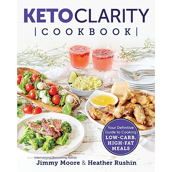 Keto Clarity Cookbook, Jimmy Moore