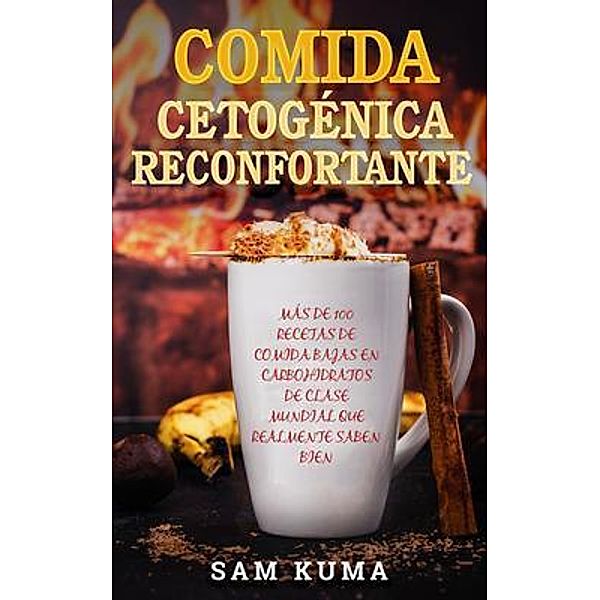 Keto Comfort Foods, Sam Kuma