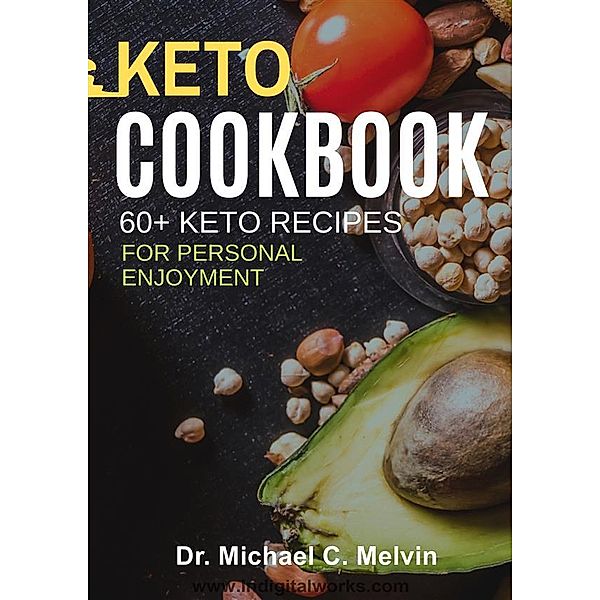 Keto Cookbook, Dr. Michael C. Melvin