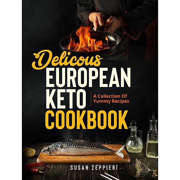 Keto Cookbook: European Recipes, Susan Zeppieri