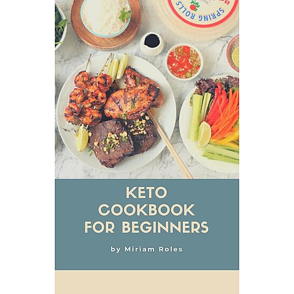 Keto Cookbook For Beginners, Miriam Roles