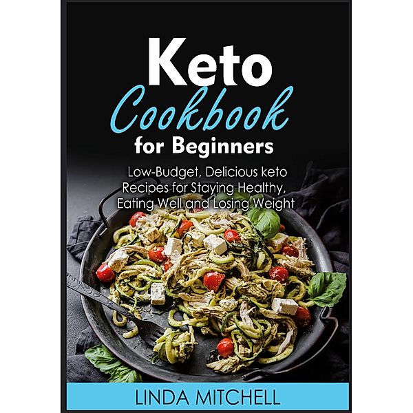 Keto Cookbook For Beginners, Linda Mitchell