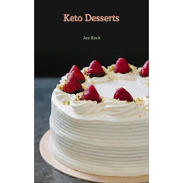 Keto Desserts, Jay Rock