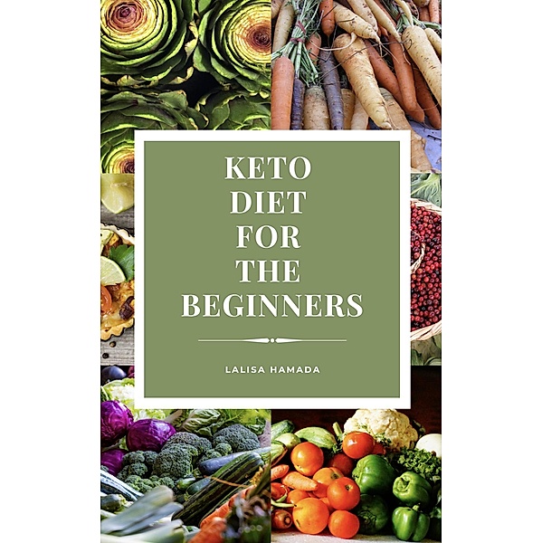 Keto Diet for the Beginners, Lalisa Hamada