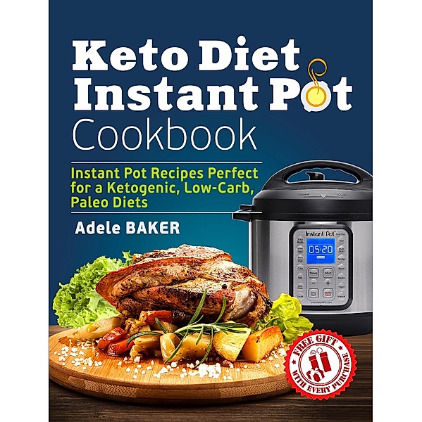 Keto Diet Instant Pot Cookbook, Adele Baker