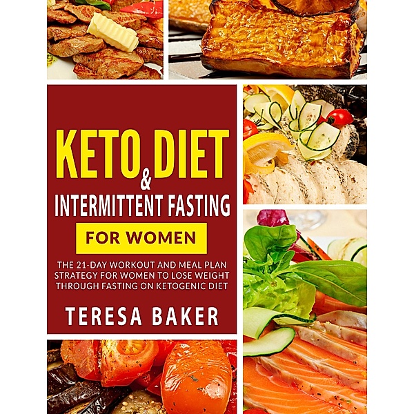 Keto Diet & Intermittent Fasting For Women, Teresa Baker