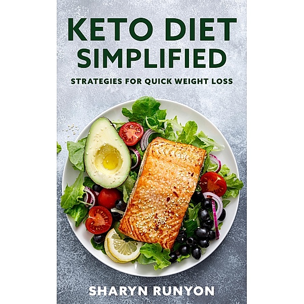 Keto Diet Simplified - Strategies for Quick Weight Loss, Sharyn Runyon