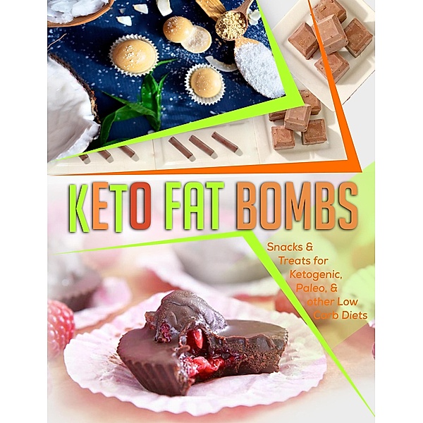 Keto Fat Bombs: Snacks & Treats for Ketogenic, Paleo, & other Low Carb Diets (Keto Diet Coach) / Keto Diet Coach, Sydney Foster