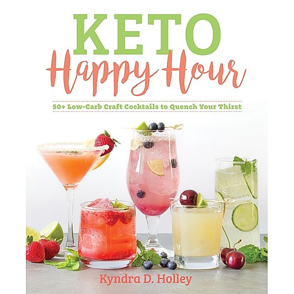 Keto Happy Hour, Kyndra Holley