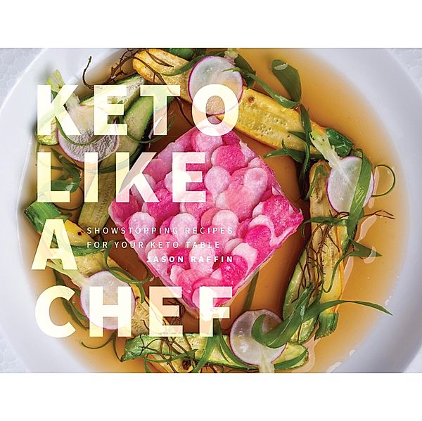 Keto Like a Chef, Jason Raffin