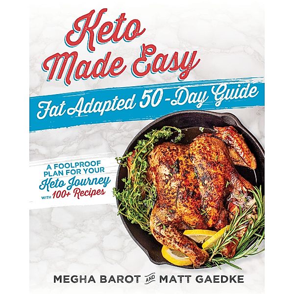 Keto Made Easy: Fat Adapted 50-Day Guide, Megha Bardot, Matt Gaedke