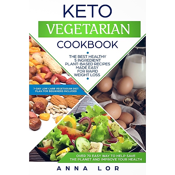 Keto Vegetarian Cookbook (Keto Diet Cookbook) / Keto Diet Cookbook, Anna Lor