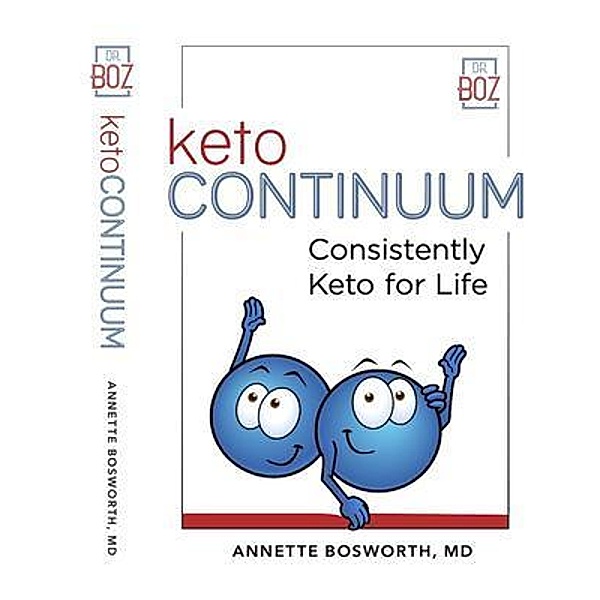 ketoCONTINUUM  Consistently Keto For Life, Annette Bosworth