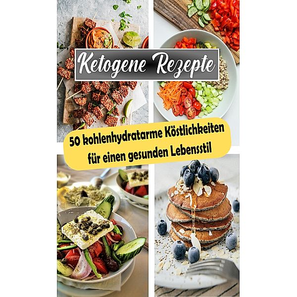 Ketogene Rezepte: 50 kohlenhydratarme Köstlichkeiten für einen gesunden Lebensstil, Atelier Gourmand