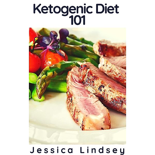 Ketogenic Diet 101, Jessica Lindsey