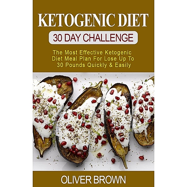 Ketogenic Diet - 30 DAY Challenge, Oliver Brown