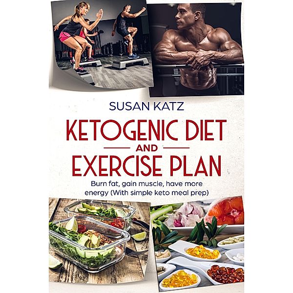 Ketogenic Diet and Exercise Plan, Susan Katz