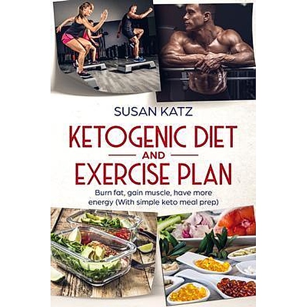Ketogenic diet and exercise plan / Citrus Fields Books, Susan Katz