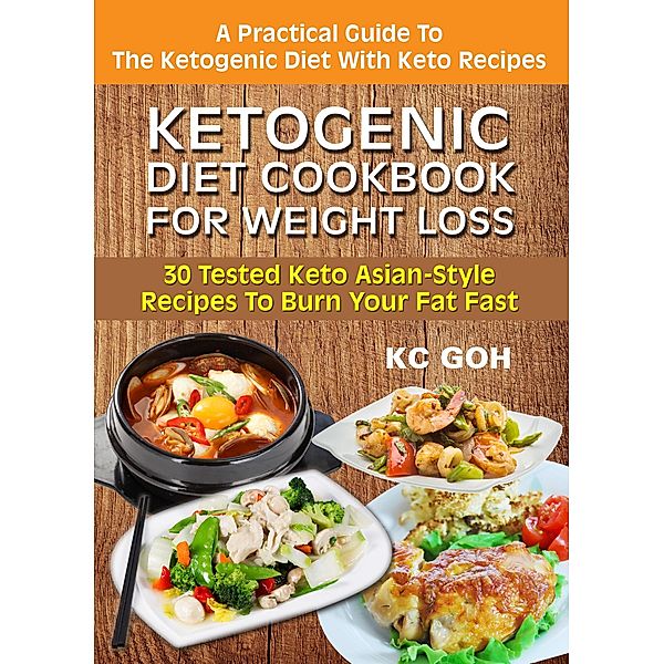 Ketogenic Diet Cookbook For Weight Loss / eBookIt.com, Kc Goh