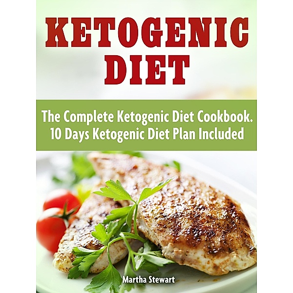 Ketogenic Diet: Delicious Ketogenic Diet Recipes For Weight Loss, Sarah Hill