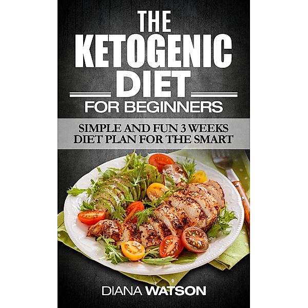 Ketogenic Diet For Beginners, Diana Watson