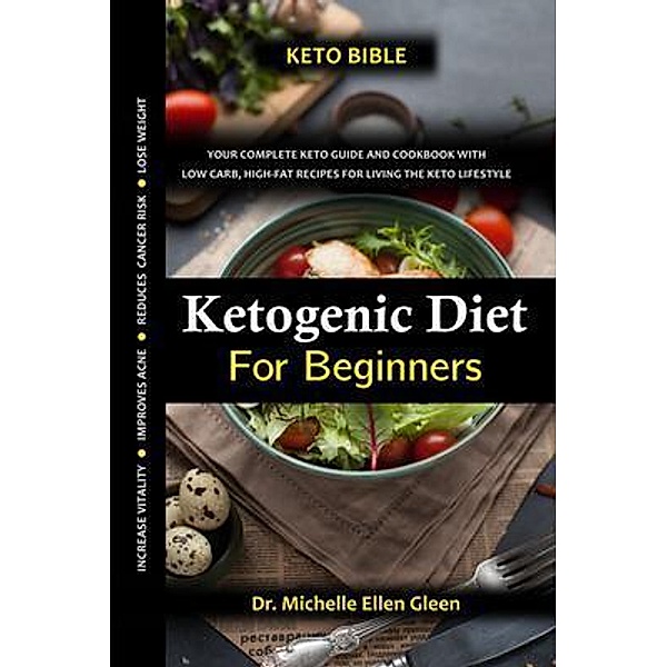 Ketogenic Diet For Beginners / Healthy Food lifestyle Bd.4, Michelle Ellen Gleen