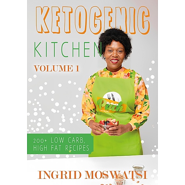 Ketogenic Kitchen / Ketogenic Kitchen, Ingrid Moswatsi