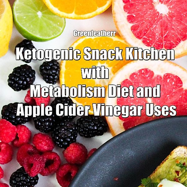 Ketogenic Snack Kitchen with Metabolism Diet and Apple Cider Vinegar Uses, Green Leatherr