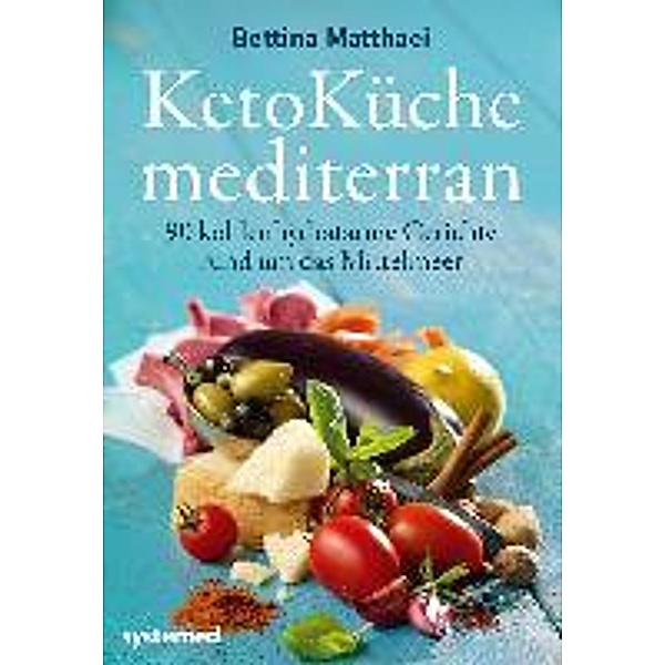 KetoKüche mediterran, Bettina Matthaei, Ulrike Gonder
