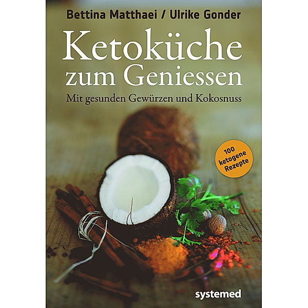Ketoküche zum Geniessen, Bettina Matthaei, Ulrike Gonder