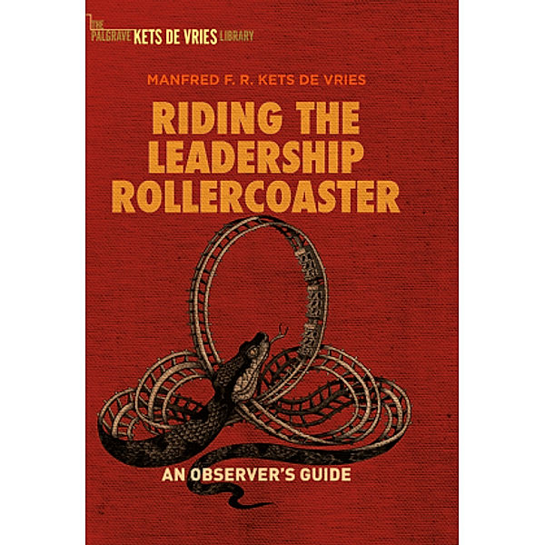 Kets de Vries, M: Riding the Leadership Rollercoaster, Manfred F. R. Kets de Vries