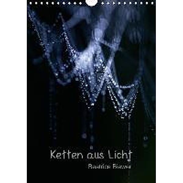 Ketten aus Licht (Wandkalender 2016 DIN A4 hoch), Beatrice Biewer